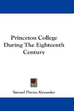 portada princeton college during the eighteenth century (en Inglés)