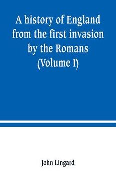 portada A history of England from the first invasion by the Romans (Volume I)