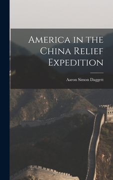 portada America in the China Relief Expedition (en Inglés)