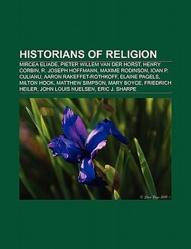 portada historians of religion: mircea eliade, pieter willem van der horst, henry corbin, r. joseph hoffmann, al-shahrastani, david dean shulman