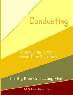 portada Conducting Level 1: Basic Time Signatures (The Big Print Conducting Method)
