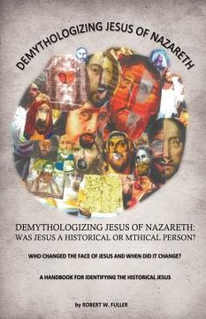 portada demythologizing jesus of nazareth: was jesus a historical or mthical person? (en Inglés)