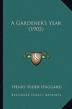 portada a gardener's year (1905) (en Inglés)
