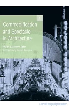 portada Commodification and Spectacle in Architecture: A Harvard Design Magazine Reader (Harvard Design Magazine Readers,) (en Inglés)
