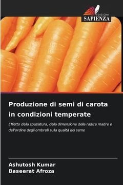 portada Produzione di semi di carota in condizioni temperate (en Italiano)