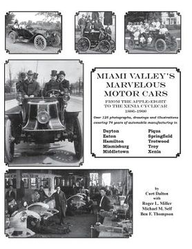 portada Miami Valley's Marvelous Motor Cars: From the Apple-Eight to the Xenia Cycle Car 1886-1960 (in English)