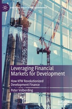 portada Leveraging Financial Markets for Development: How Kfw Revolutionized Development Finance (en Inglés)