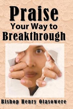 portada Praise your way to Breakthrough (en Inglés)