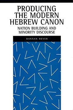 portada Producing the Modern Hebrew Canon: Nation Building and Minority Discourse (New Perspectives on Jewish Studies) 