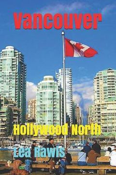 portada Vancouver: Hollywood North (en Inglés)