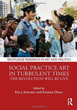 portada Social Practice Art in Turbulent Times: The Revolution Will Be Live (en Inglés)
