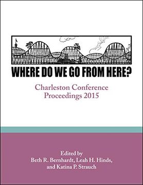 portada Where do we go From Here? Charleston Conference Proceedings, 2015 
