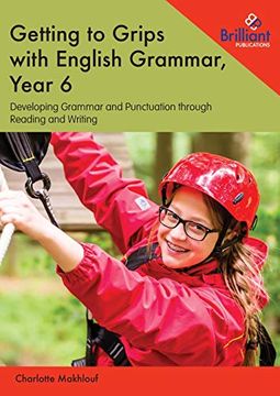 portada Getting to Grips With English Grammar, Year 6: Developing Grammar and Punctuation Through Reading and Writing 