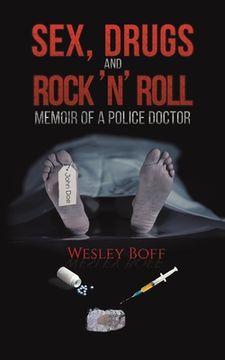 portada Sex, Drugs and Rock 'N'Roll - Memoir of a Police Doctor (in English)
