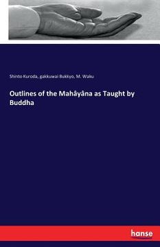 portada Outlines of the Mahâyâna as Taught by Buddha (en Inglés)