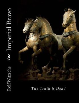 portada Imperial Bravo: The Truth is Dead (in English)