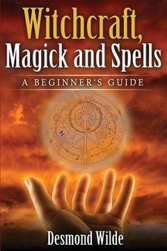 portada Witchcraft, Magick and Spells: A Beginner's Guide (en Inglés)