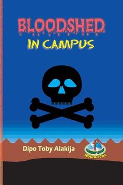 portada Bloodshed In Campus: The Nigerian Play Version Of The Original Edition (en Inglés)