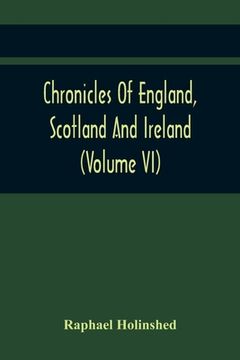portada Chronicles Of England, Scotland And Ireland (Volume Vi) (en Inglés)