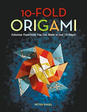 portada 10-Fold Origami: Fabulous Paperfolds you can Make in Just 10 Steps! Origami Book With 26 Projects: Perfect for Origami Beginners, Children or Adults 