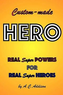 portada Custom-Made Hero - Real Super Powers for Real Super Heroes (en Inglés)