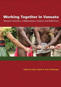 portada Working Together in Vanuatu: Research Histories, Collaborations, Projects and Reflections (en Inglés)