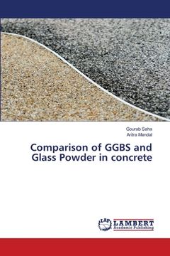 portada Comparison of GGBS and Glass Powder in concrete (en Inglés)
