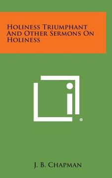 portada Holiness Triumphant and Other Sermons on Holiness (in English)