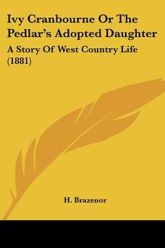 portada ivy cranbourne or the pedlar's adopted daughter: a story of west country life (1881) (en Inglés)