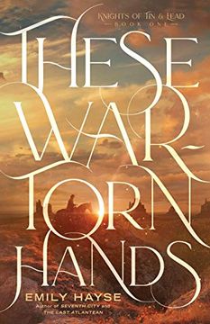 portada These War-Torn Hands (1) (Knights of tin and Lead) 