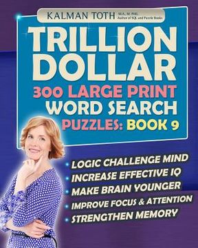 portada Trillion Dollar 300 Large Print Word Search Puzzles: Book 9: Powerful IQ Booster (en Inglés)