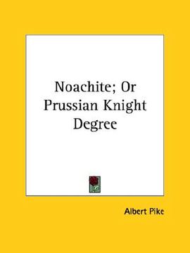 portada noachite; or prussian knight degree (en Inglés)