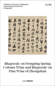 portada Su Shi: Rhapsody on Dongting Spring Colours Wine and Rhapsody on Pine Wine of Zhongshan: Collection of Ancient Calligraphy and Painting Handscrolls: C (in English)