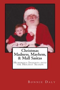 portada Christmas Madness, Mayhem, and Mall Santas: Humorous Insights into the Holiday Season