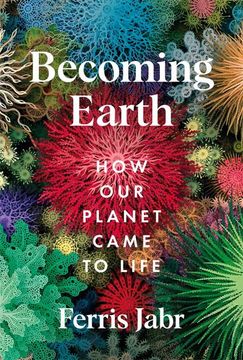 portada Becoming Earth: How our Planet Came to Life