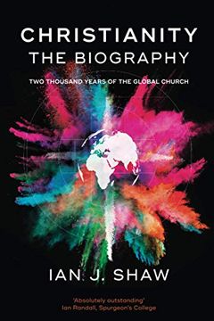 portada Christianity: The Biography: Two Thousand Years of the Global Church 