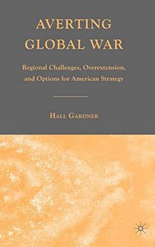 portada Averting Global War: Regional Challenges, Overextension, and Options for American Strategy (en Inglés)