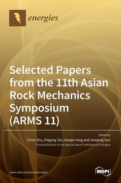 portada Selected Papers from the 11th Asian Rock Mechanics Symposium (ARMS 11)