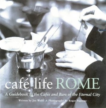portada Cafe Life Rome: A Guidebook to the Cafes and Bars of the Eternal City (in English)