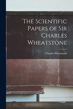portada The Scientific Papers of sir Charles Wheatstone (en Inglés)