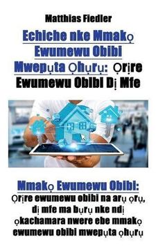 portada Echiche nke Mmakọ Ewumewu Obibi Mwepụta Ọhụrụ: Ọrịre Ewumewu Obibi Dị Mfe: Mmakọ Ewumewu Obibi: Ọrịre ewumewu obibi na arụ ọrụ, dị mfe ma bụrụ nke ndị ... nwere ebe mmakọ ewumewu obibi mwepụta ọhụrụ