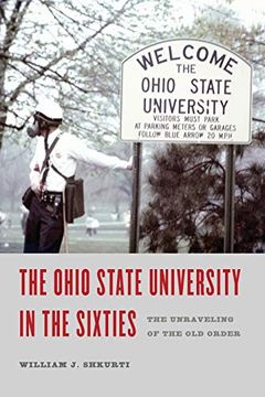 portada The Ohio State University in the Sixties: The Unraveling of the old Order (Trillium Books) (in English)
