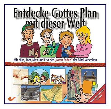 portada Entdecke Gottes Plan mit dieser Welt: Mit Niko, Tom, Max und Lisa de ,,roten Faden'' der Bibel verstehen (in German)