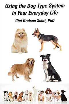 portada Using the Dog Type System in Your Everyday Life: Even More Ways to Gain Insight and Advice from Your Dogs