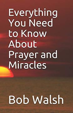 portada Everything you Need to Know About Prayer and Miracles (en Inglés)