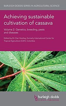 portada Achieving Sustainable Cultivation of Cassava Volume 2: Genetics, Breeding, Pests and Diseases (Burleigh Dodds Series in Agricultural Science) 
