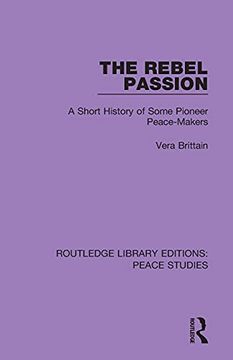 portada The Rebel Passion (Routledge Library Editions: Peace Studies) (en Inglés)