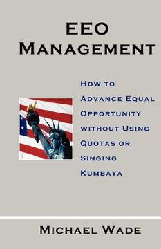 portada EEO Management: How to Advance Equal Opportunity without Using Quotas or Singing Kumbaya (in English)