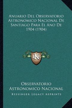 portada Anuario del Observatorio Astronomico Nacional de Santiago Para el ano de 1904 (1904)