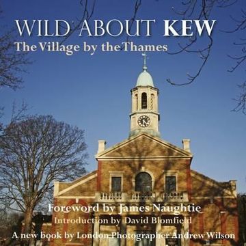 portada wild about kew: the village by the thames (en Inglés)